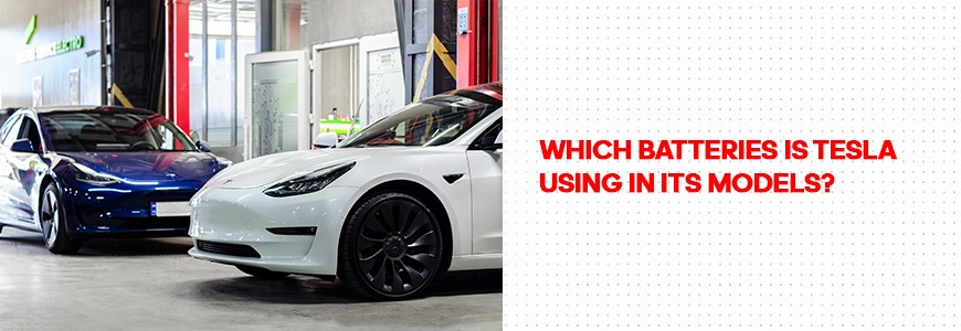 Which batteries is Tesla using in its models?
