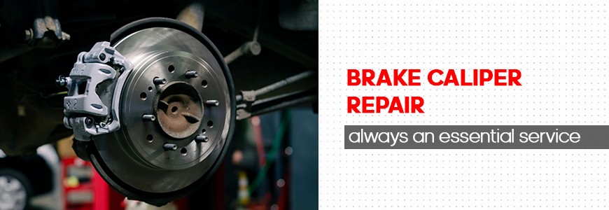 Brake Caliper Repair - Always a Relevant Service