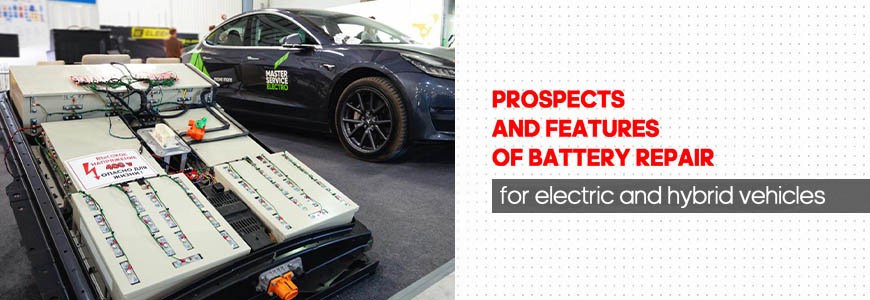 Prospects and Features of Electric and Hybrid Car Battery Repair