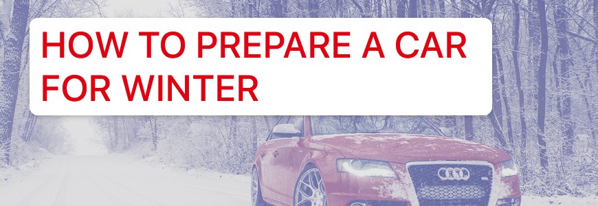 HOW TO PREPARE A CAR FOR WINTER