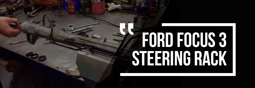 General breakages of Ford Focus 3 steering rack